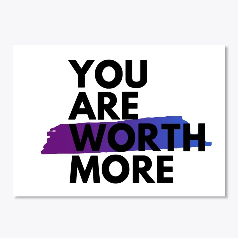 You Are Worth More 