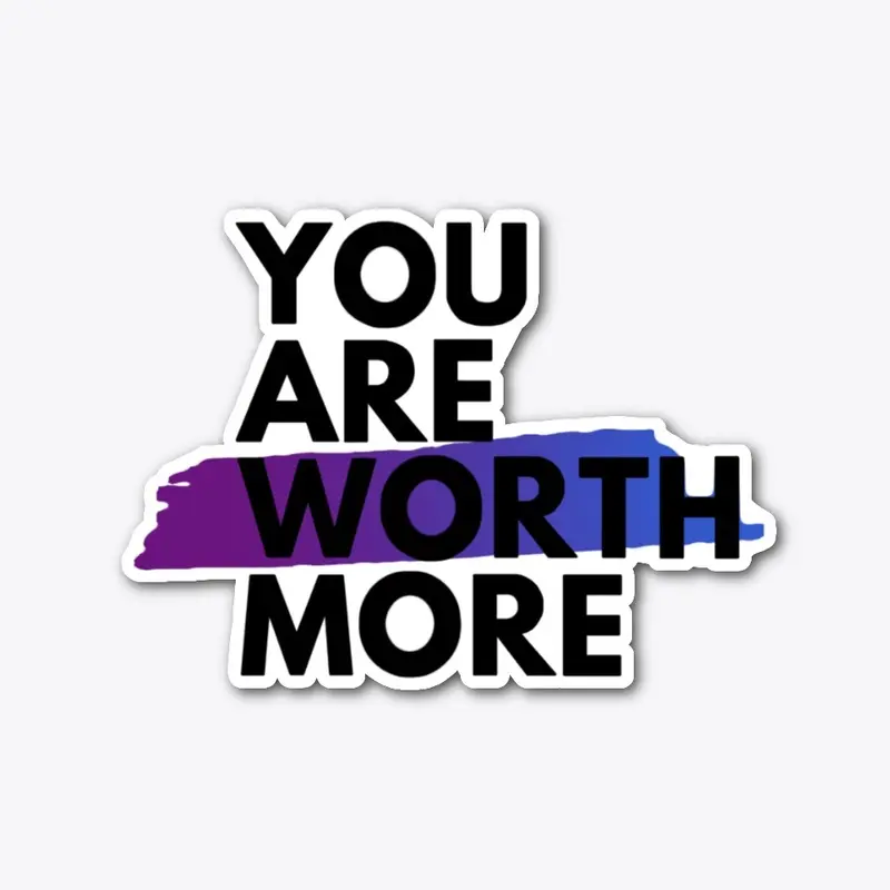 You Are Worth More 